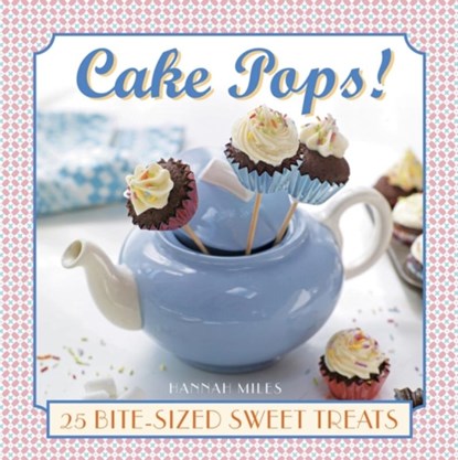 Cake Pops!, Hannah Miles - Gebonden - 9780754830412