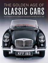 Classic Cars, The Golden Age of - Martin Buckley - 9780754835684