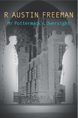 Mr Pottermack's Oversight - R. Austin Freeman - 9780755103683