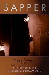 The Return Of Bulldog Drummond - Sapper - 9780755116843