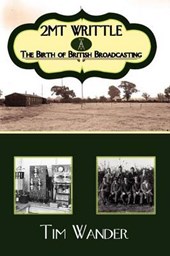 2mt Writtle - The Birth of British Broadcasting