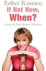 If Not Now, When? - Esther Rantzen - 9780755317202