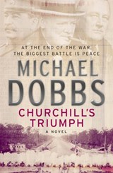 Churchill's Triumph: An explosive thriller to set your pulse racing - Michael Dobbs - 9780755332007