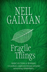 Fragile Things - Neil Gaiman - 9780755334148