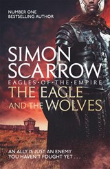 The Eagle and the Wolves (Eagles of the Empire 4) - Simon Scarrow - 9780755349982