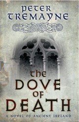 The Dove of Death (Sister Fidelma Mysteries Book 20) - Peter Tremayne - 9780755357628