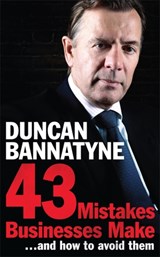 43 Mistakes Businesses Make...and How to Avoid Them - Duncan Bannatyne - 9780755362264