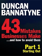 Part 1: Starting Out - 43 Mistakes Businesses Make - Duncan Bannatyne - 9780755362998
