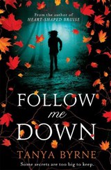 Follow Me Down - Tanya Byrne - 9780755393091