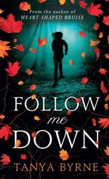 Follow Me Down - Tanya Byrne - 9780755393107