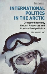 International Politics in the Arctic - GEIR (FRIDTJOF NANSEN INSTITUTE,  Norway) Honneland - 9780755601110