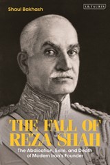 The Fall of Reza Shah - Shaul (George Mason University Bakhash - 9780755638093