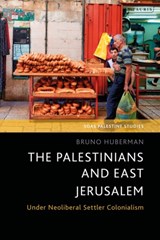 The Palestinians and East Jerusalem - Bruno Huberman - 9780755649013