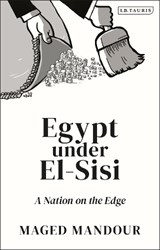 Egypt under El-Sisi - Maged (Independent Researcher) Mandour - 9780755649136