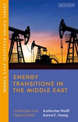 Energy Transitions in the Middle East - Katherine Wolff ; Karen E. Young - 9780755650385