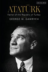 Ataturk - George W. Gawrych - 9780755651818