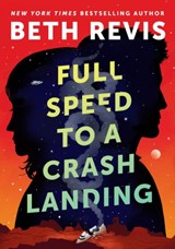 Full Speed to a Crash Landing - Beth Revis - 9780756419462