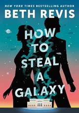 How to Steal a Galaxy - Beth Revis - 9780756419486