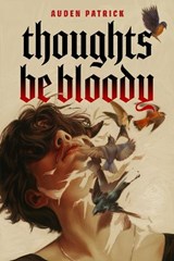 Thoughts Be Bloody - Auden Patrick - 9780756420475