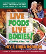 Live Foods Live Bodies - Jay (Jay Kordich) Kordich ; Linda (Linda Kordich) Kordich - 9780757003851
