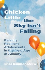 Chicken Little the Sky Isn't Falling - Erica Komisar - 9780757324017