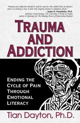 Trauma and Addiction - Dr. Tian Dayton, PhD, TEP - 9780757396700