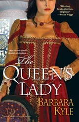 The Queen's Lady - Barbara Kyle - 9780758250643