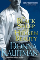 The Black Sheep and the Hidden Beauty - Donna Kauffman - 9780758283313