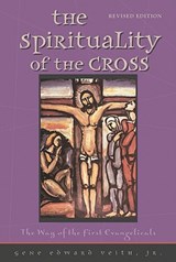 The Spirituality of the Cross - VEITH,  Gene Edward, Jr. - 9780758613035