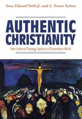 Authentic Christianity - Gene Edward Veith - 9780758658302