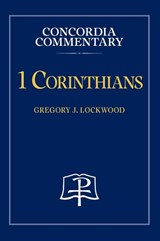 1 Corinthians - Concordia Commentary - Gregory Lockwood - 9780758675569
