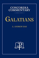 Galatians - Concordia Commentary - A Andrew Das - 9780758675712