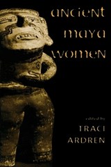 Ancient Maya Women - Traci Ardren - 9780759100107