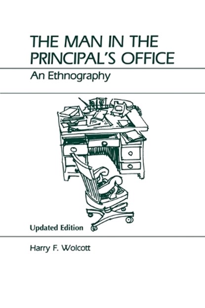 The Man in the Principal's Office, HARRY F.,  University of Oregon; (d. 2012) Wolcott - Paperback - 9780759105294
