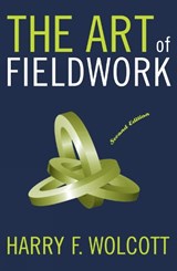 The Art of Fieldwork - HARRY F.,  University of Oregon; (d. 2012) Wolcott - 9780759107977
