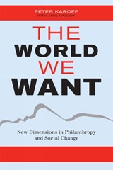 The World We Want - Peter Karoff ; Jane Maddox - 9780759110472
