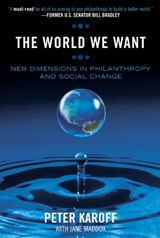 The World We Want - Peter Karoff ; Jane Maddox - 9780759110489