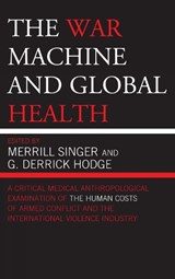The War Machine and Global Health - Merrill Singer ; G. Derrick Hodge - 9780759111905