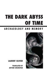 The Dark Abyss of Time - Laurent Olivier - 9780759120457