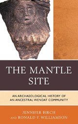 The Mantle Site - Jennifer Birch ; Ronald F. Williamson - 9780759121003