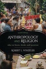 Anthropology and Religion - Robert L. Winzeler - 9780759121898
