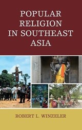 Popular Religion in Southeast Asia - Robert L. Winzeler - 9780759124400