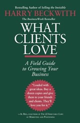 What Clients Love - Harry Beckwith - 9780759527348