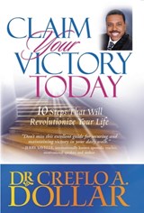 Claim Your Victory Today - Dr. Creflo Dollar - 9780759569195
