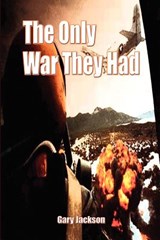 The Only War They Had - Gary Jackson - 9780759627994
