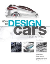 How to Design Cars Like a Pro - Tony Lewin ; Ryan Borroff - 9780760336953