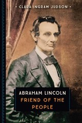 Abraham Lincoln - INGRAM JUDSON,  Clara - 9780760352250