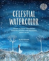 Celestial Watercolor - Elise Mahan ; D. R. McElroy - 9780760364710