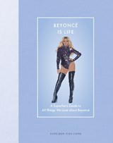Beyonce Is Life - Kathleen Perricone - 9780760393130