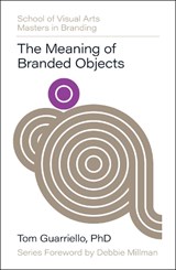 The Meaning of Branded Objects - Dr. Tom Guarriello - 9780760395196